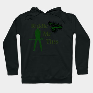 Riddle me this Hoodie